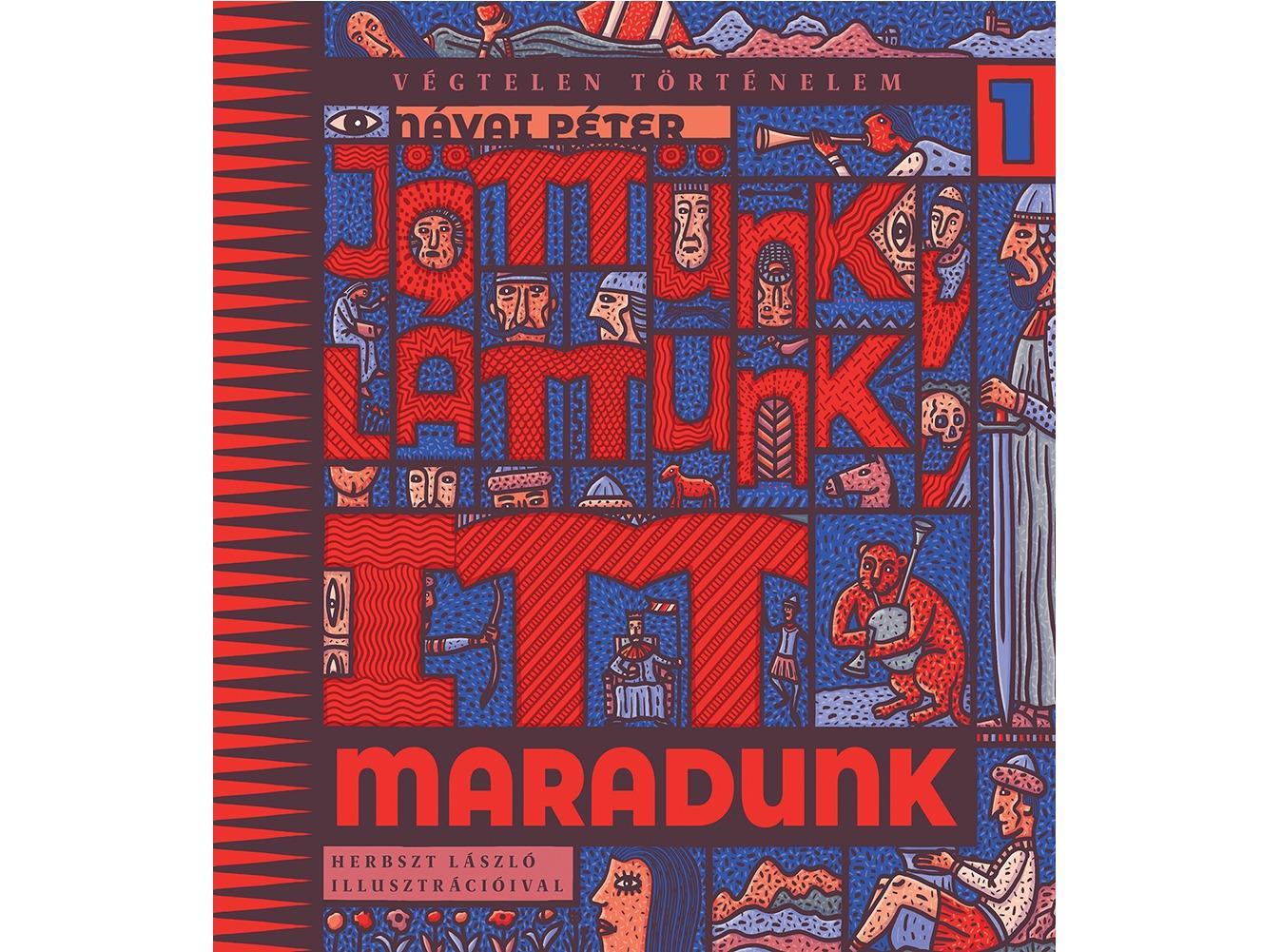 JÖTTÜNK, LÁTTUNK, ITT MARADUNK - VÉGTELEN TÖRTÉNELEM 1.