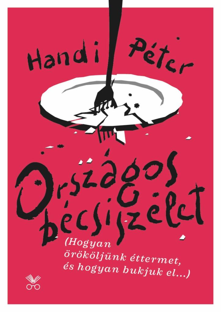 ORSZÁGOS BÉCSISZELET - HOGYAN ÖRÖKÖLJÜNK ÉTTERMET, ÉS HOGYAN BUKJUK EL....