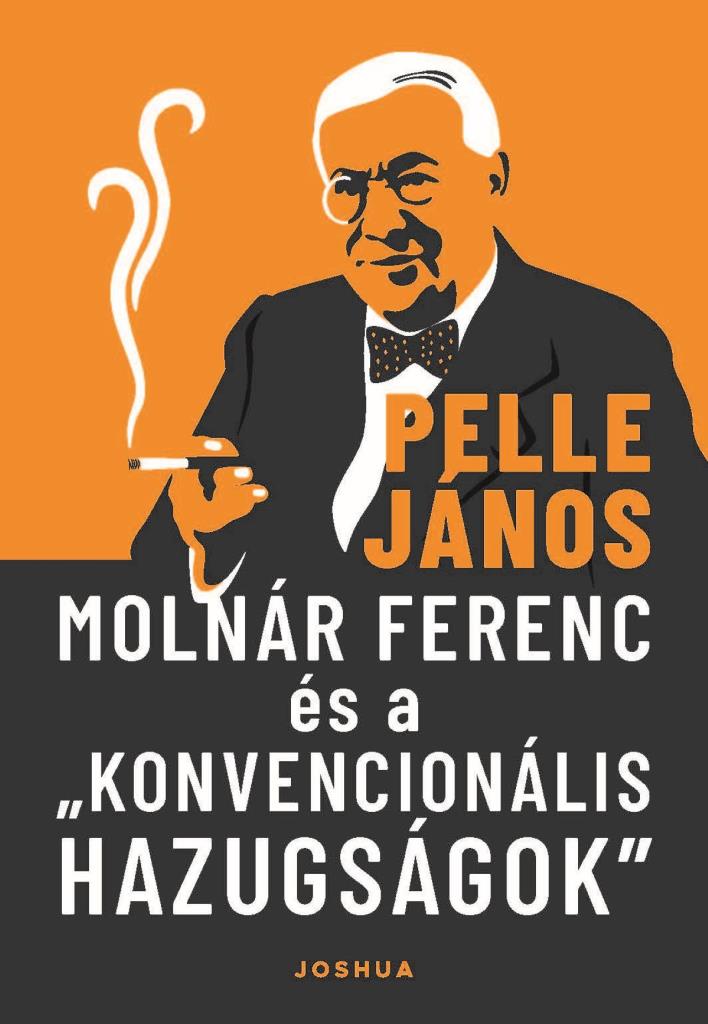 MOLNÁR FERENC ÉS A KONVENCIONÁLIS HAZUGSÁGOK