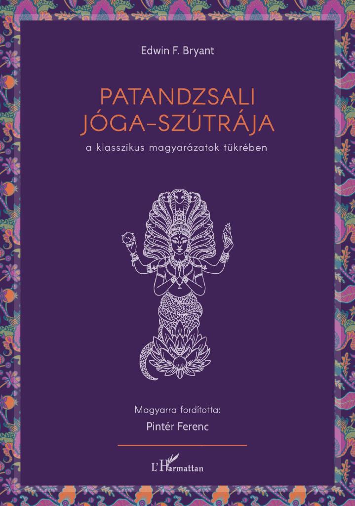 PATANDZSALI JÓGA-SZÚTRÁJA - A KLASSZIKUS MAGYARÁZATOK TÜKRÉBEN