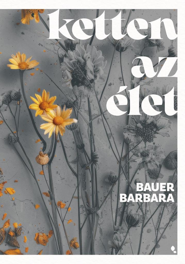 KETTEN AZ ÉLET - ÉLDEKORÁLT