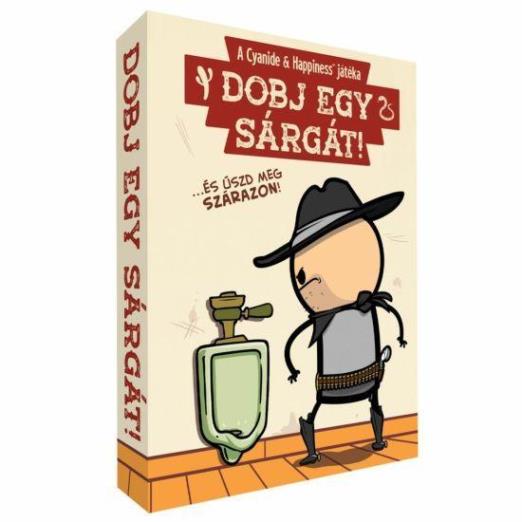 DOBJ EGY SÁRGÁT!