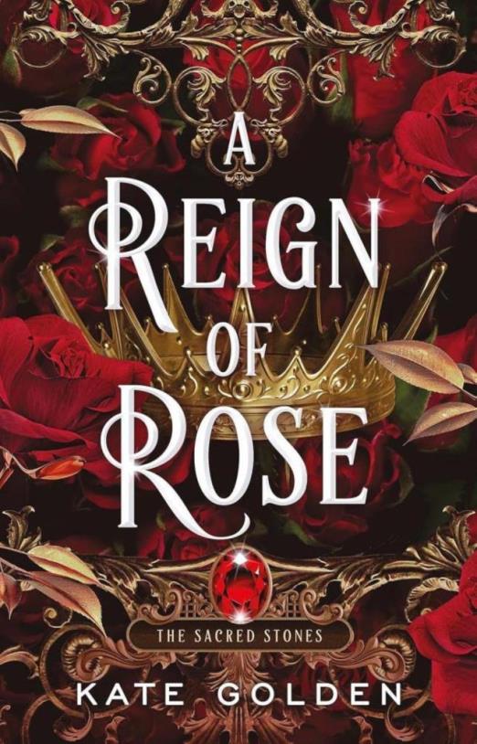 A REIGN OF ROSE (THE SACRED STONES SERIES, BOOK 3)