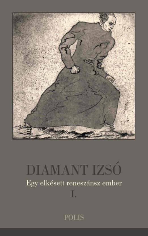 DIAMANT IZSÓ - EGY ELKÉSETT RENESZÁNSZ EMBER 1.