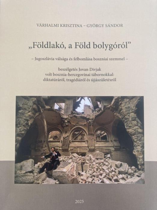 FÖLDLAKÓ, A FÖLD BOLYGÓRÓL - JUGOSZLÁVIA VÁLSÁGA ÉS FELBOMLÁSA BOSZNIAI SZEMMEL