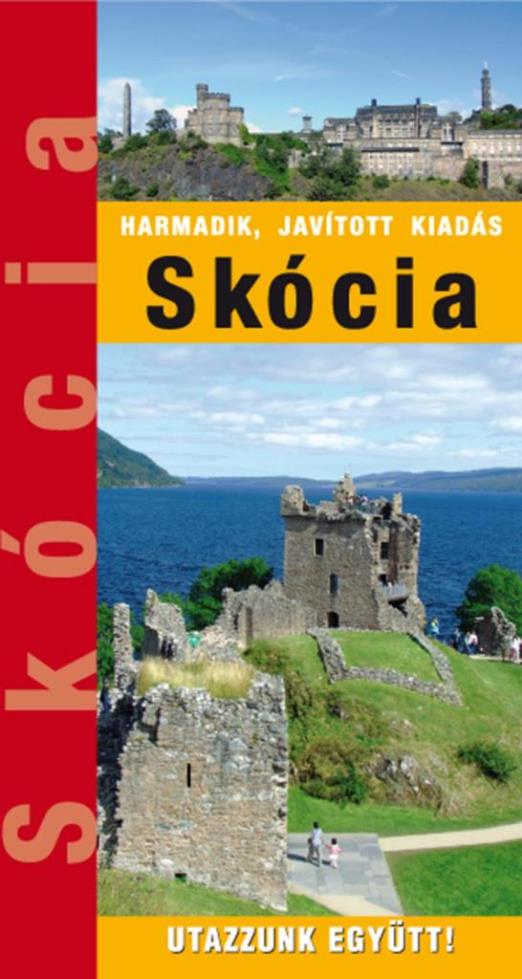 SKÓCIA - UTAZZUNK EGYÜTT!  - HARMADIK, JAVÍTOTT KIADÁS
