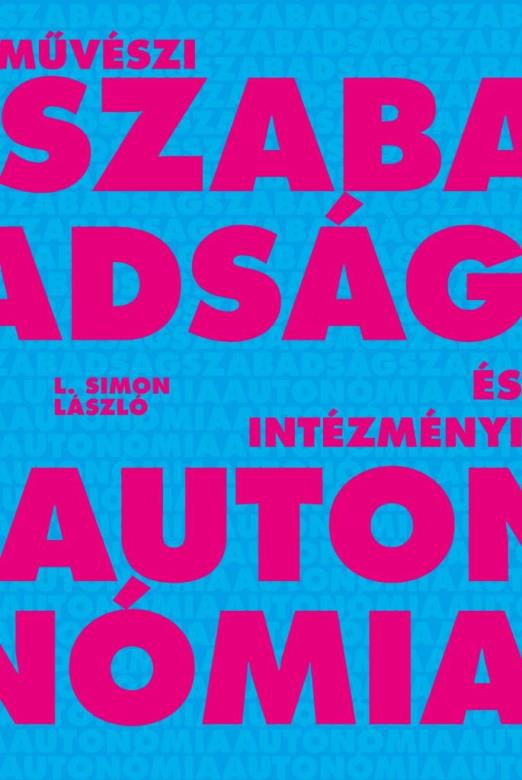 MŰVÉSZI SZABADSÁG ÉS INTÉZMÉNYI AUTONÓMIA