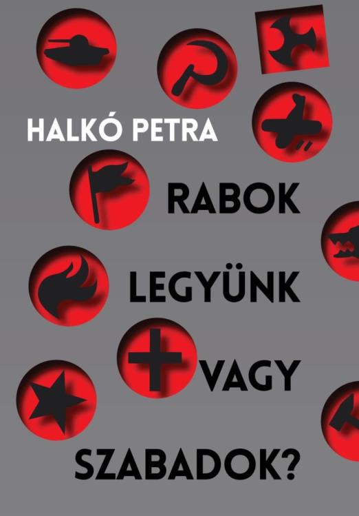 RABOK LEGYÜNK VAGY SZABADOK?