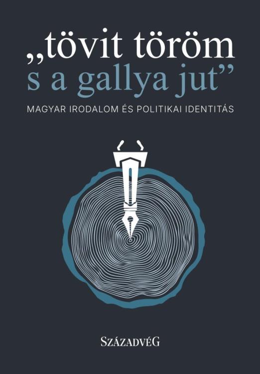 TÖVIT TÖRÖM S A GALLYA JUT - MAGYAR IRODALOM ÉS POLITIKAI IDENTITÁS