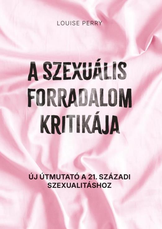 A SZEXUÁLIS FORRADALOM KRITIKÁJA
