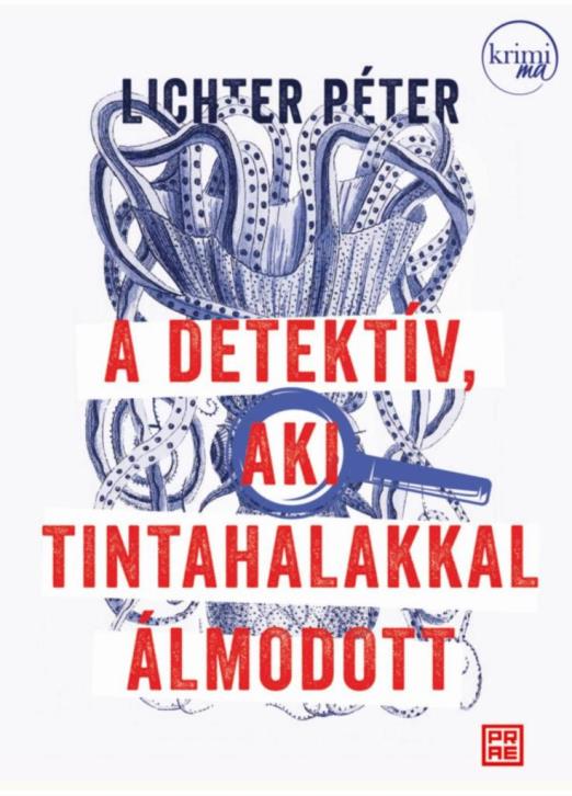 A DETEKTÍV, AKI TINTAHALAKKAL ÁLMODOTT