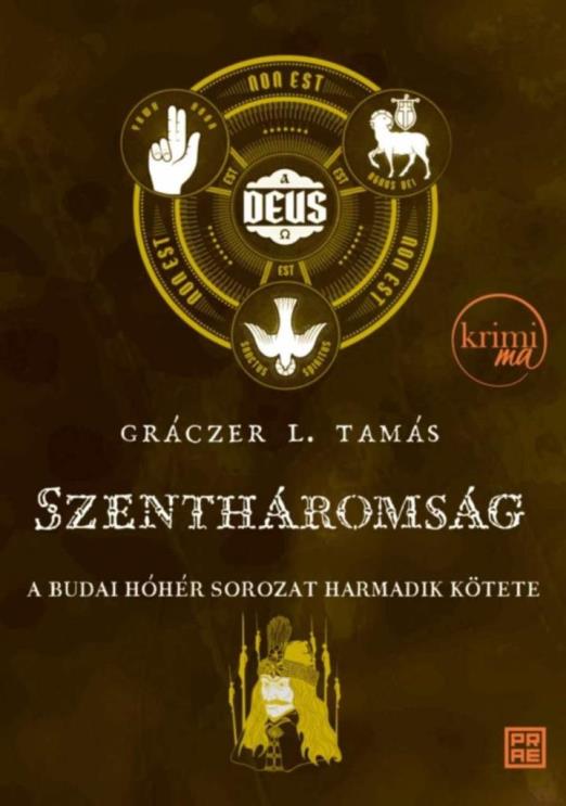 SZENTHÁROMSÁG - A BUDAI HÓHÉR SOROZAT HARMADIK KÖTETETE