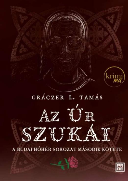 AZ ÚR SZUKÁI - A BUDAI HÓHÉR SOROZAT MÁSODIK KÖTETE (2. KIADÁS)