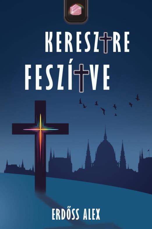 KERESZTRE FESZÍTVE