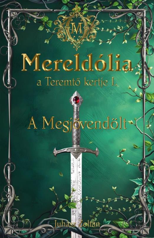 MERELDÓLIA -  A TEREMTŐ KERTJE 1. -   A MEGJÖVENDÖLT