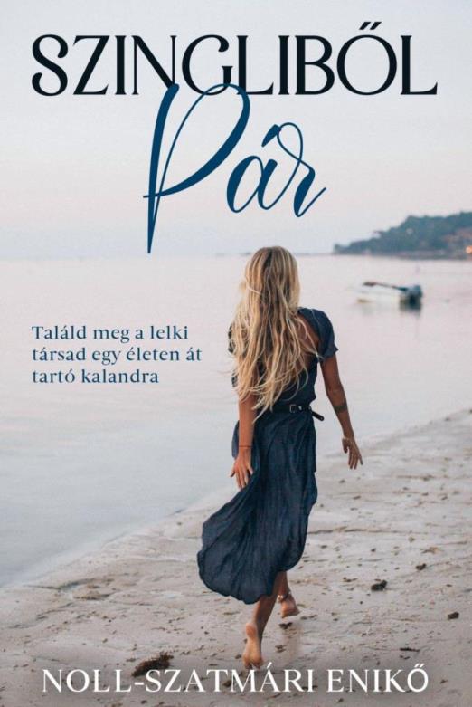 SZINGLIBŐL PÁR - TALÁLD MEG A LELKI TÁRSAD EGY ÉLETEN ÁT TARTÓ KALANDRA