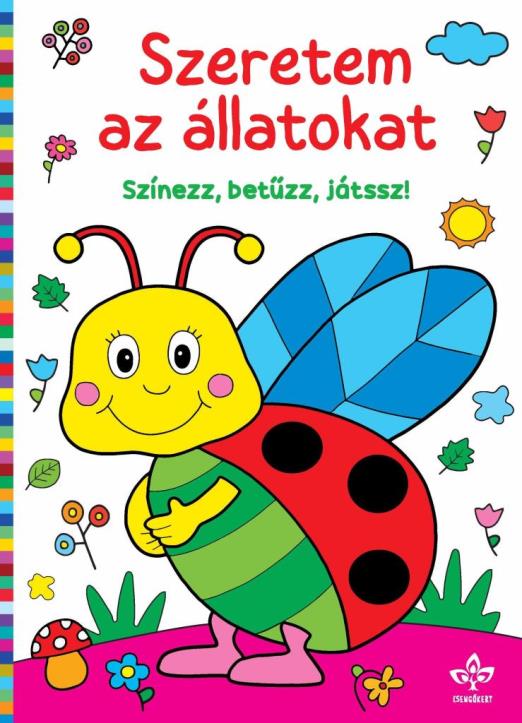 SZERETEM AZ ÁLLATOKAT  SZÍNEZZ, BETŰZZ, JÁTSSZ!