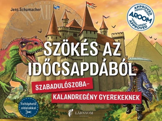 SZÖKÉS AZ IDŐCSAPDÁBÓL - SZABADULÓSZOBA-KALANDREGÉNY GYEREKEKNEK!