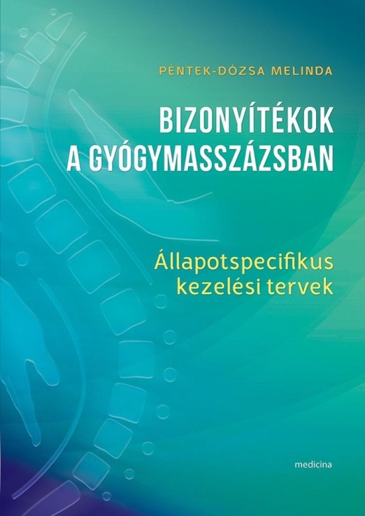 BIZONYÍTÉKOK A GYÓGYMASSZÁZSBAN - ÁLLAPOTSPECIFIKUS KEZELÉSI TERVEK