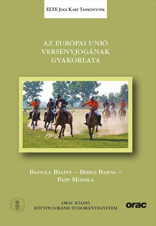 AZ EURÓPAI UNIÓ VERSENYJOGÁNAK GYAKORLATA