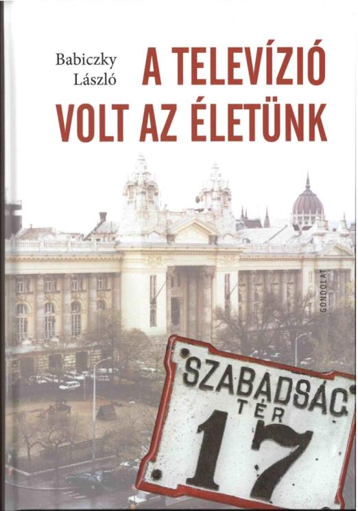 A TELEVÍZIÓ VOLT AZ ÉLETÜNK