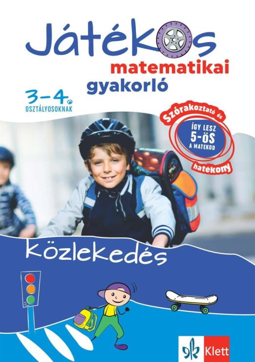 JÁTÉKOS MATEMATIKAI GYAKORLÓ 3-4. OSZTÁLYOSOKNAK  KÖZLEKEDÉS