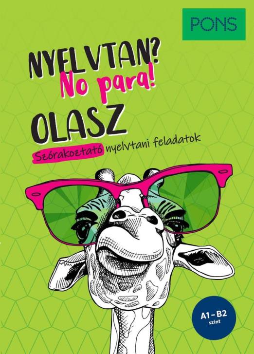 PONS OLASZ NYELVTAN? NO PARA! - SZÓRAKOZTATÓ NYELVTANI FELADATOK - A1-B2