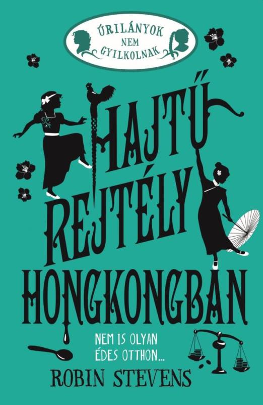 ÚRILÁNYOK NEM GYILKOLNAK 6. - HAJTŰ-REJTÉLY HONGKONGBAN