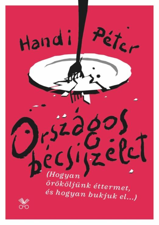 ORSZÁGOS BÉCSISZELET - HOGYAN ÖRÖKÖLJÜNK ÉTTERMET, ÉS HOGYAN BUKJUK EL....