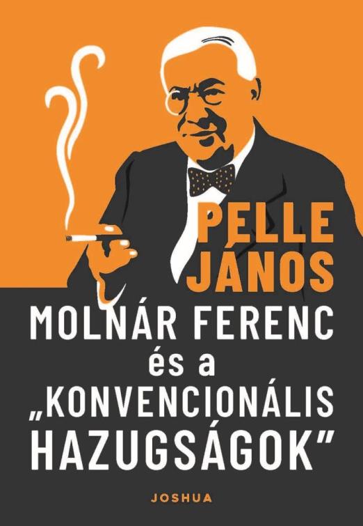 MOLNÁR FERENC ÉS A KONVENCIONÁLIS HAZUGSÁGOK