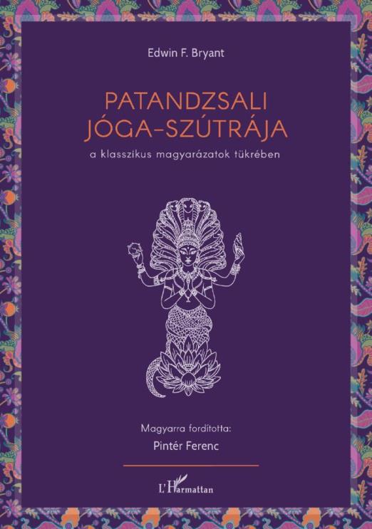 PATANDZSALI JÓGA-SZÚTRÁJA - A KLASSZIKUS MAGYARÁZATOK TÜKRÉBEN