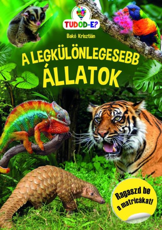 A LEGKÜLÖNLEGESEBB ÁLLATOK - TUDOD-E?