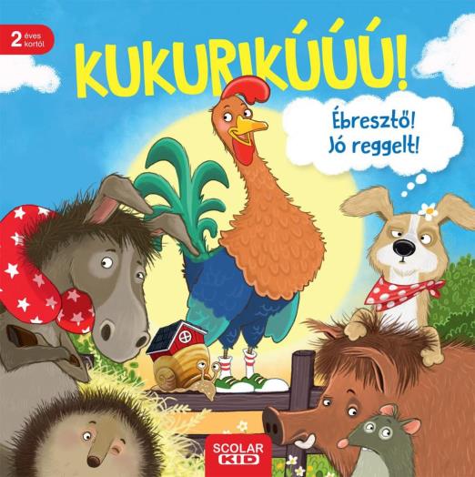 KUKURIKÚÚÚ! ÉBRESZTŐ! JÓ REGGELT!