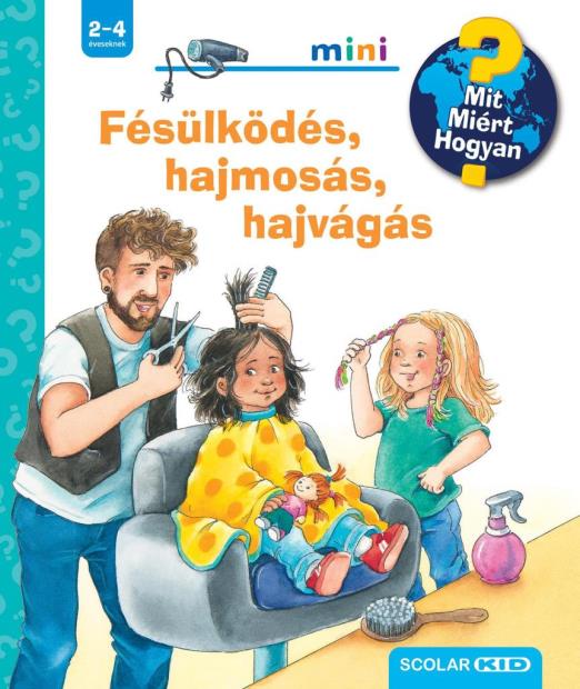 FÉSÜLKÖDÉS, HAJMOSÁS, HAJVÁGÁS  MIT? MIÉRT? HOGYAN? MINI (70.)
