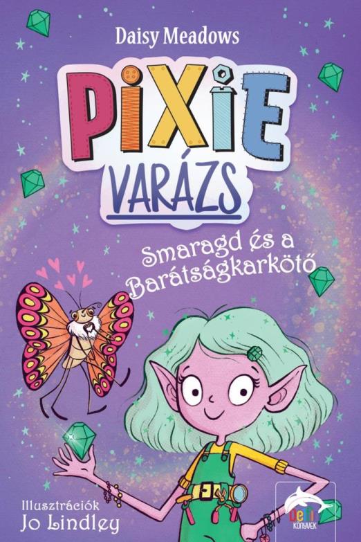 PIXI-VARÁZS - SMARAGD ÉS A BARÁTSÁGKARKÖTŐ