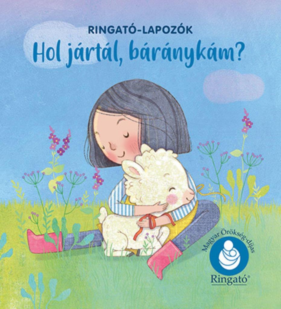 HOL JÁRTÁL, BÁRÁNYKÁM? - RINGATÓ-LAPOZÓK