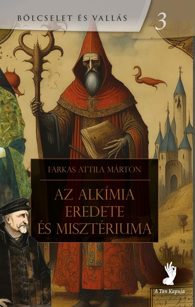 AZ ALKÍMIA EREDETE ÉS MISZTÉRIUMA - BÖLCSELET ÉS VALLÁS 3.