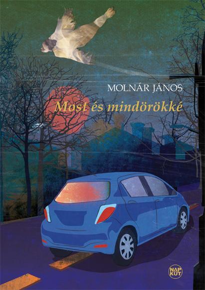 MOST ÉS MINDÖRÖKKÉ