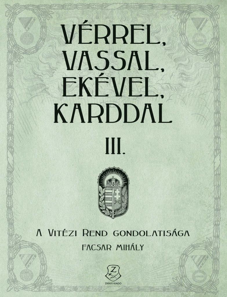 VÉRREL, VASSAL, EKÉVEL, KARDDAL III. - A VITÉZI REND GONDOLATISÁGA
