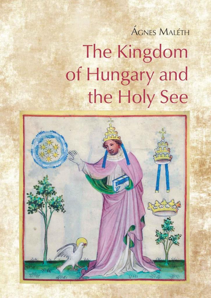 THE KINGDOM OF HUNGARY AND THE HOLY SEE