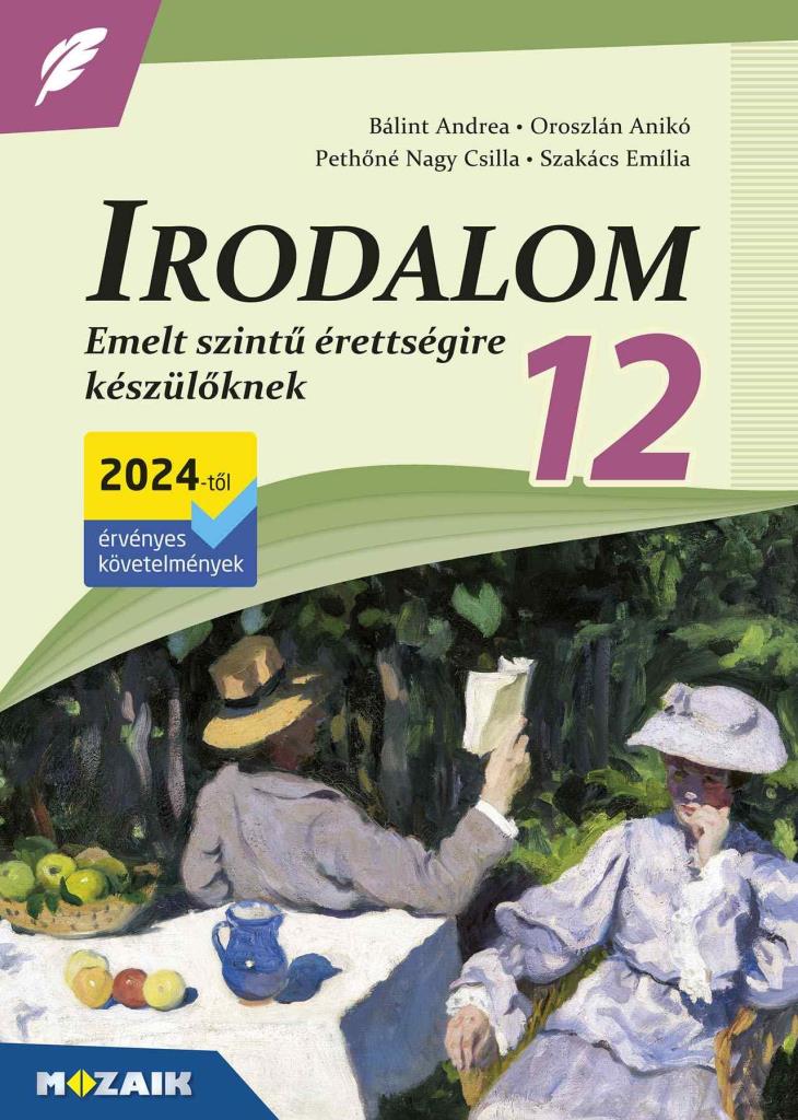 IRODALOM 12. - EMELT SZINTŰ ÉRETTSÉGIRE KÉSZÜLŐKNEK (2024)