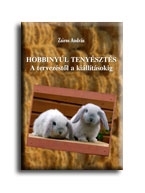 HOBBINYÚL TENYÉSZTÉS - A TERVEZÉSTŐL A KIÁLLÍTÁSOKIG