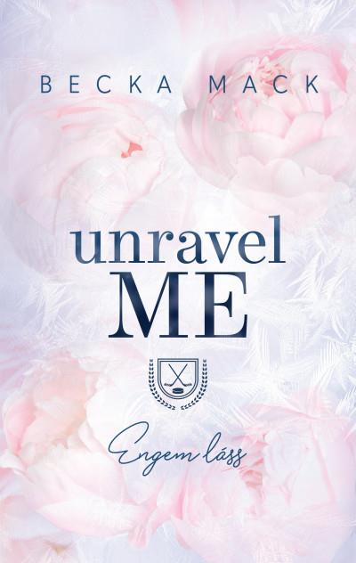 Unravel Me