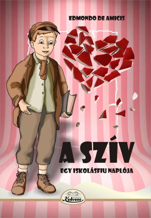 A SZÍV - EGY ISKOLÁSFIU NAPLÓJA