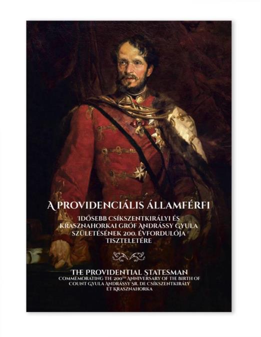 A PROVIDENCIÁLIS ÁLLAMFÉRFI - IDŐSEBB CSÍKSZENTKIRÁLYI ÉS KRASZNAHORKAI GRÓF AND