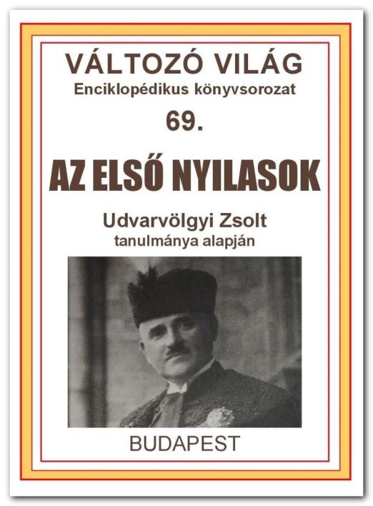 AZ ELSŐ NYILASOK - VÁLTOZÓ VILÁG 69.