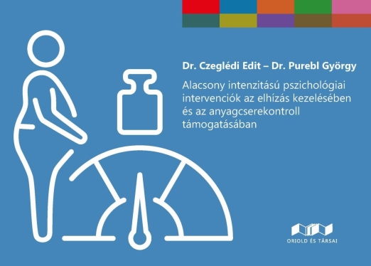 ALACSONY INTENZITÁSÚ PSZICHOLÓGIAI INTERVENCIÓK AZ ELHÍZÁS KEZELÉSÉBEN ÉS AZ ANY