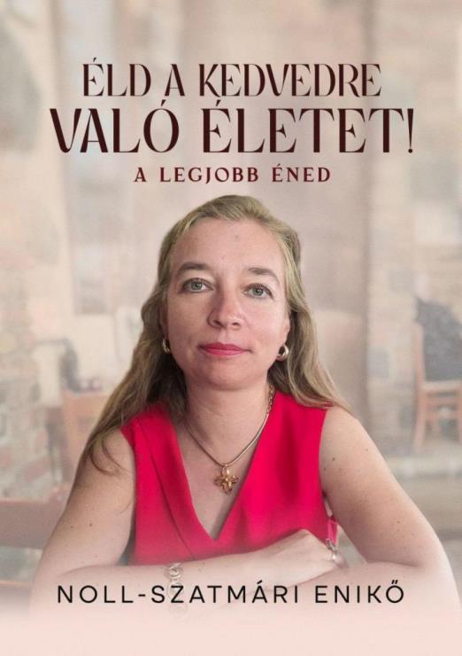 ÉLD A KEDVEDRE VALÓ ÉLETET! - A LEGJOBB ÉNED