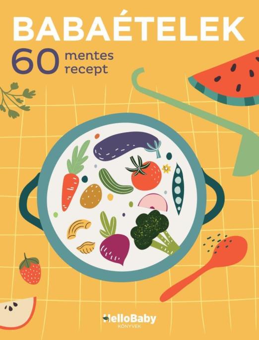 BABAÉTELEK - 60 MENTES RECEPT (HELLOBABY KÖNYVEK)