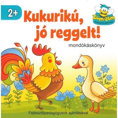 KUKURIKÚ, JÓ REGGELT! - MONDÓKÁSKÖNYV
